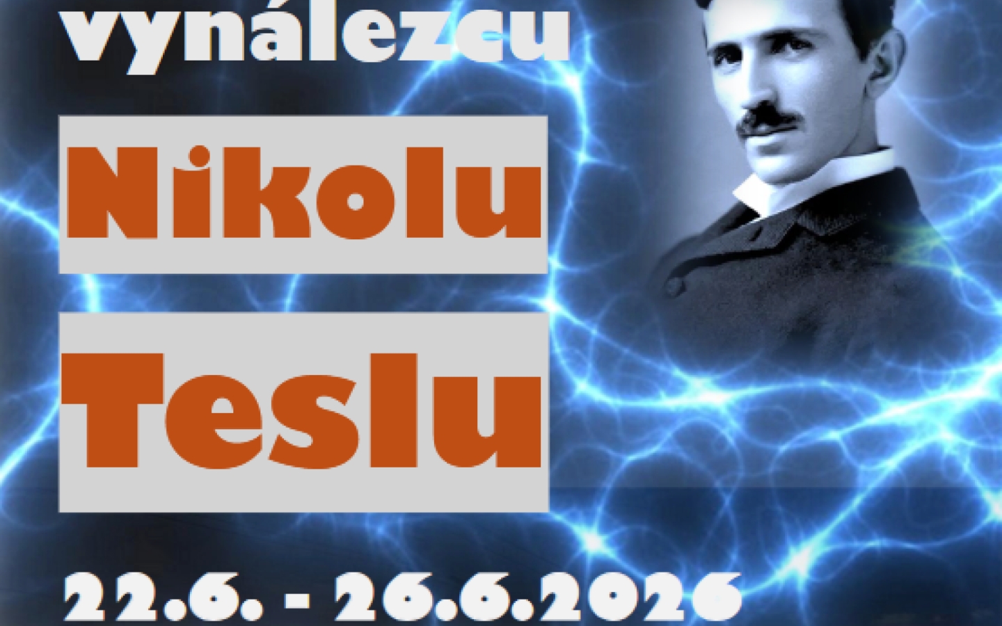 Pripomíname si ... 170. výročie narodenia Nikolu Teslu 22.6.-26.6.2026